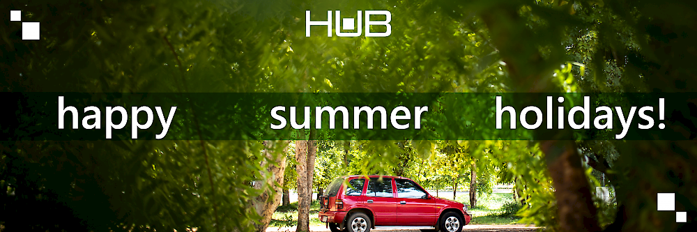 happy summer holidays from everyone at HUB